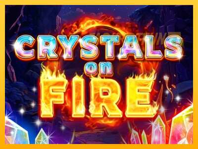 Crystals on Fire